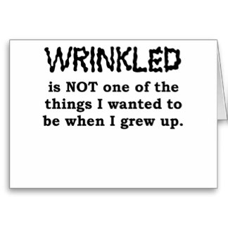 wrinkled_is_not_one_of_the_things_i_wanted_to_be_w_card-r5b01ea3cd2d3469098cc76ae0fcb1218_xvuak_8byvr_324